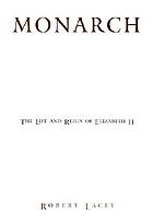 Monarch : the life and reign of Elizabeth II