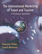 The international marketing of travel and tourism : a strategic approach
