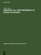 Gregor VII. und Heinrich IV. nach Canossa : Zeugnisse ihres Selbstverständnisses