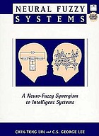 Neural fuzzy systems : a neuro-fuzzy synergism to intelligent systems