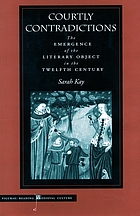 Courtly contradictions : the emergence of the literary object in the twelfth century