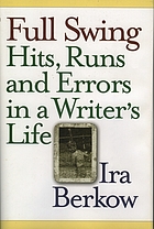 Full swing : hits, runs and errors in a writer's life