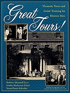 Great tours! : thematic tours and guide training for historic sites
