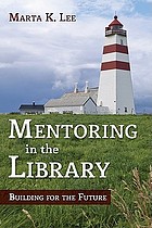 Mentoring in the library : building for the future