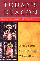 Today's deacon : contemporary issues and cross-currents : the National Association of Diaconate Directors keynote addresses, 2005