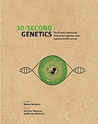 30-second genetics : the 50 most fundamental discoveries in genetics, each explained in half a minute