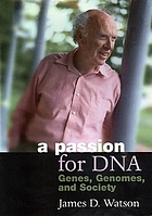 A passion for DNA : genes, genomes, and society