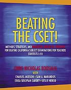 Beating the CSET! : methods, strategies, and Multiple Subjects content for beating California Subject Examinations for Teachers (subtests I-III)
