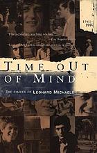 Time out of mind : the diaries of leonard michaels, 1961-1995