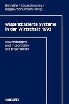 Wissensbasierte Systeme in der Wirtschaft 1992 Anwendungen und Integration mit Hypermedia