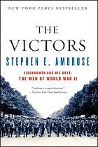 The victors : Eisenhower and his boys : the men of World War II