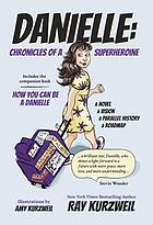Danielle : chronicles of a superheroine : a novel