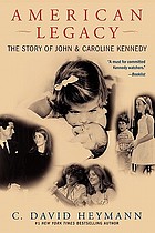 American legacy : the story of John & Caroline Kennedy