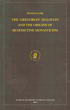 The "Gregorian" Dialogues and the origins of Benedictine monasticism