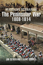 Wargaming scenarios : the Peninsular War 1808-1814