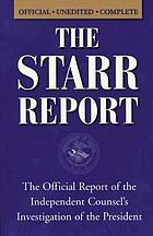 The Starr report : the official report of the Independent Counsel's investigation of the President