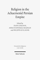 Religion in the Achaemenid Persian Empire : emerging Judaisms and trends