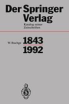Der Springer-Verlag : Katalog seiner Zeitschriften, 1843-1992