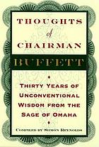 Thoughts of Chairman Buffett : thirty years of unconventional wisdom from the sage of Omaha