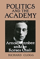 Politics and the academy : Arnold Toynbee and the Koraes Chair