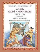 The Macmillan book of Greek gods and heroes The Simon & Schuster book of Greek gods and heroes