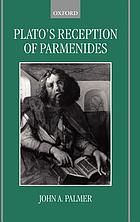 Plato's reception of Parmenides