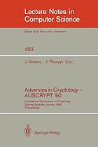 Advances in cryptology--AUSCRYPT '90 : international conference on cryptology, Sydney, Australia, January 8-11, 1990 : proceedings