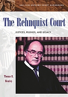 The Rehnquist court : justices, rulings, and legacy