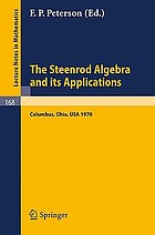 The Steenrod algebra and its applications: a conference to celebrate N.E. Steenrod's sixtieth birthday. Proceedings of the conference held at the Battelle Memorial Institute, Columbus, Ohio, March 30th-April 4th, 1970