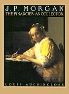 J.P. Morgan : the financier as collector
