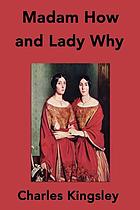 Madam how and lady why