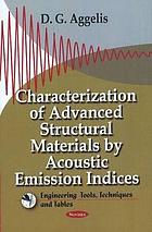 Characterization of advanced structural materials by acoustic emission indices