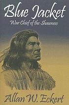 Blue Jacket : war chief of the Shawnee