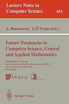 Future tendencies in computer science, control, and applied mathematics : International Conference on the Occasion of the 25th Anniversary of INRIA : Paris, France, December 8-11, 1992 : proceedings