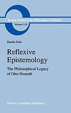 Reflexive epistemology : the philosophical legacy of Otto Neurath