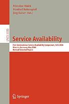 Service availability : first International Service Availability Symposium, ISAS 2004, Munich, Germany, May 13-14, 2004 : revised selected papers