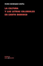 La cultura y las letras coloniales en Santo Domingo