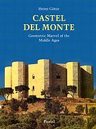 Castel del Monte : geometric marvel of the Middle Ages