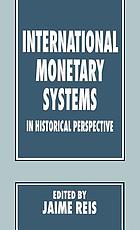 International monetary systems in historical perspective