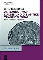 Artemidor von Daldis und die antike Traumdeutung Texte - Kontexte - Lektüren