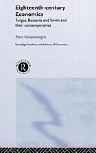 Eighteenth century economics : Turgot, Beccaria and Smith and their contemporaries