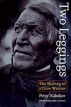 Two Leggings; the making of a Crow warrior