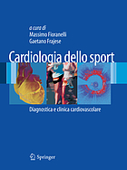 Cardiologia dello sport : diagnostica e clinica cardiovascolare ; [a cura di] Massimo Fioranelli, Gaetano Frajese