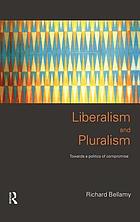 Liberalism and pluralism : towards a politics of compromise
