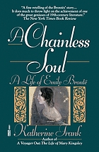 A chainless soul : a life of Emily Brontë