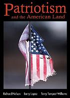 Patriotism and the American land : essays