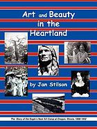 Art and beauty in the heartland : the story of the Eagle's Nest Art Colony at Oregon, Illinois, 1898-1942