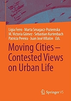 Moving cities - contested views on urban life