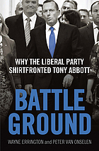 Battleground : why the Liberal Party shirtfronted Tony Abbott