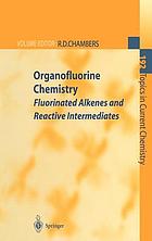 Organofluorine chemistry : fluorinated alkenes and reactive intermediates